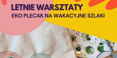 Letnie warsztaty z ChDK 2026 - Eko plecak na wakacyjne szlaki