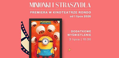 „Minionki i straszydła” premierowo w Kinoteatrze RONDO !