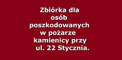 Zbiórka dla osób poszkodowanych w pożarze kamienicy przy ul. 22 Stycznia