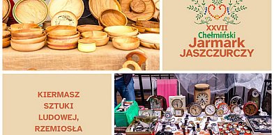 Zapraszamy do Chełmna na kiermasz sztuki ludowej, rzemiosła i jadła
