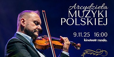 Polecamy koncert "Arcydzieła Muzyki Polskiej"-95729