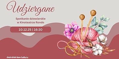 Udziergane – kolejne spotkanie miłośniczek drutów i szydełka-97667