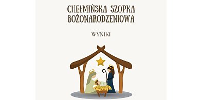 Chełmińska Szopka Bożonarodzeniowa - wyniki konkursu-98319