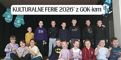 W Gminnym Ośrodku Kultury w Kijewie Królewskim wystartowały Kulturalne Ferie