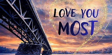 Love You MOST - Walentynkowe spotkanie na moście, Chełmno - Świecie, 13.02