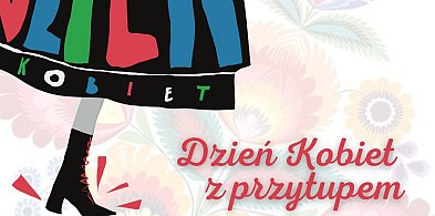 Dzień Kobiet? Robimy go z przytupem