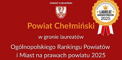 Powiat Chełmiński z bardzo dobrym wynikiem w Ogólnopolskim Rankingu...