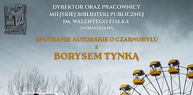 Spotkanie autorskie o Czarnobylu z Borysem Tynką