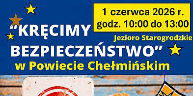 1 czerwca „Kręcimy bezpieczeństwo” w Powiecie Chełmińskim