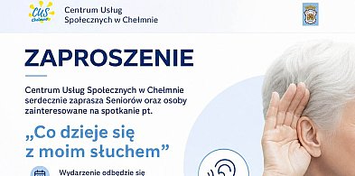 Zapraszamy na spotkanie „Co dzieje się z moim słuchem"