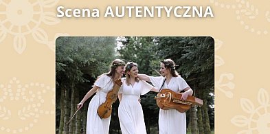 Zespół TrzyStruny zaprezentuje się na Scenie Autentycznej