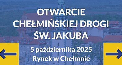 Jutro uroczyste otwarcie Chełmińskiej Drogi św. Jakuba -96024