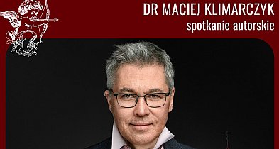 Na ścieżkach miłości i pożądania - spotkanie z dr. Maciejem Klimarczykiem