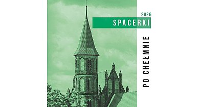 Harmonogram "Spacerków po Chełmnie"
