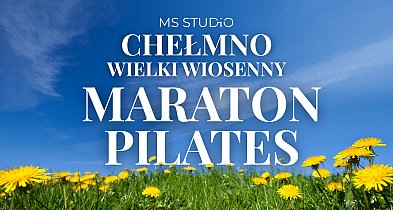 🌸 Wielki Wiosenny Maraton Pilates 🌸 21 MARCA - CHEŁMNO