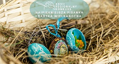 Konkurs  „Najpiękniejsza Pisanka i Kartka Wielkanocna”