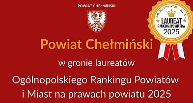 Powiat Chełmiński z bardzo dobrym wynikiem w Ogólnopolskim Rankingu...