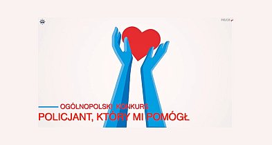 Zgłoś kandydata do konkursu „Policjant, który mi pomógł”!