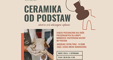 Zapraszamy na warsztaty ceramiczne „Ceramika od podstaw” w ChDK