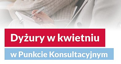 Dyżury w kwietniu w Punkcie Konsultacyjnym