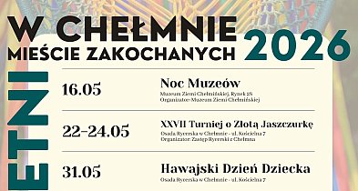 SEZON LETNI 2026 z Chełmińskim Domem Kultury i nie tylko