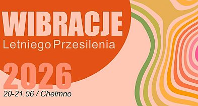 Wibracje Letniego Przesilenia 2026 - poznaj szczegółowy program