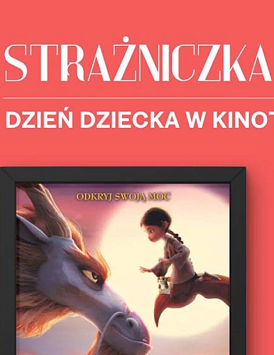 Z okazji Dnia Dziecka zapraszamy na darmowy pokaz bajki „Strażniczka smoków”