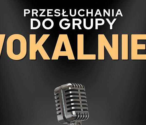 Przesłuchania do Grupy Wokalnej (NOWY NABÓR!)-95788