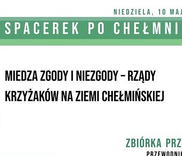 Zapraszamy na kolejny "Spacerek po Chełmnie"