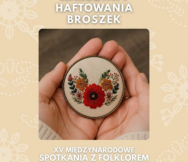 Zapraszamy na warsztaty haftowania broszek