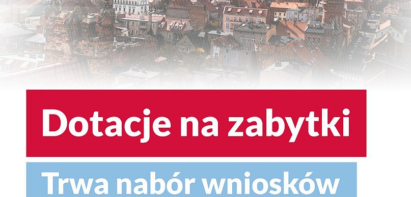 Dotacje na prace przy zabytkach – nabór wniosków