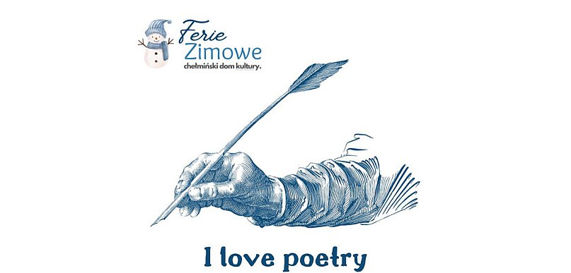 I LOVE POETRY – dwa warsztaty, dwa kierunki, jedna dobra przygoda ze słowem