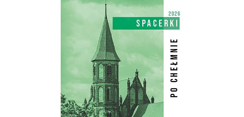 Harmonogram "Spacerków po Chełmnie"