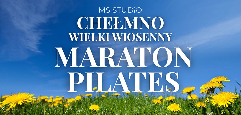 🌸 Wielki Wiosenny Maraton Pilates 🌸 21 MARCA - CHEŁMNO