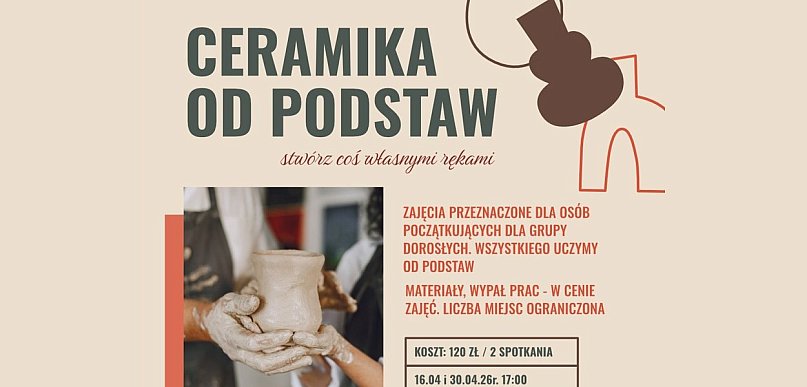Zapraszamy na warsztaty ceramiczne „Ceramika od podstaw” w ChDK