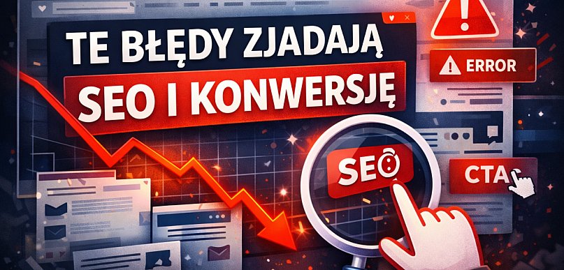 Te błędy na stronie firmowej najczęściej psują i konwersję, i SEO