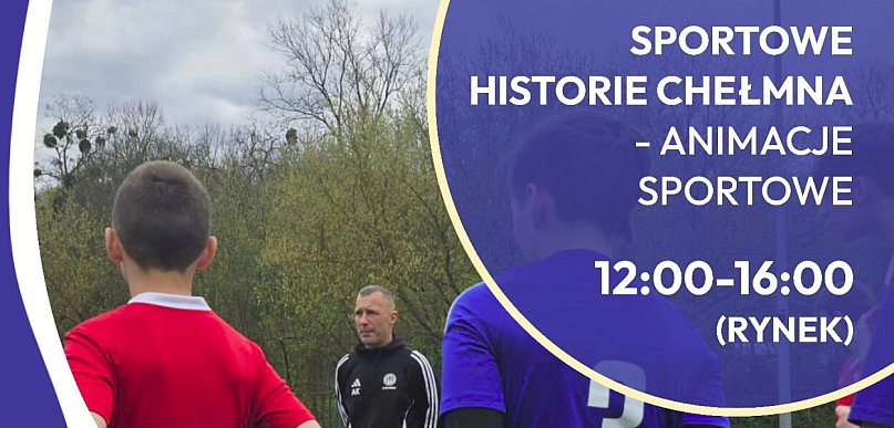 Sportowe historie Chełmna - animacje sportowe