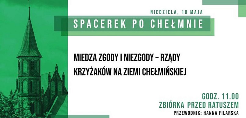 Zapraszamy na kolejny "Spacerek po Chełmnie"