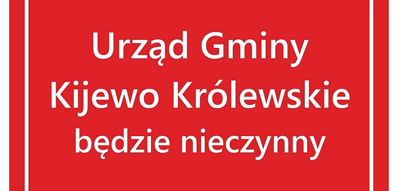 5 czerwca Urząd Gminy  Kijewo Królewskie będzie nieczynny