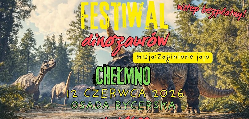 Uwaga! Dinozaury wracają do Chełmna