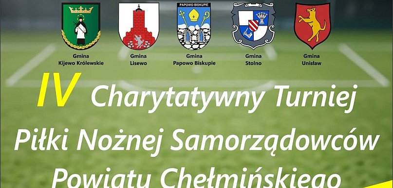 IV Charytatywny Turniej Piłki Nożnej Samorządowców Powiatu Chełmińskiego
