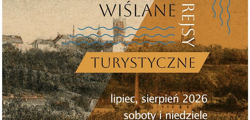 Wiślane rejsy turystyczne w lipcu i sierpniu 2026