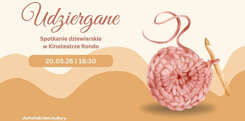 Udziergane - spotkanie dziewiarskie 20.05.2026