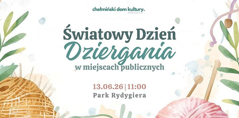 Światowy Dzień Dziergania w Miejscach Publicznych w Chełmnie