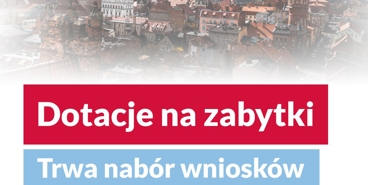 Dotacje na prace przy zabytkach – nabór wniosków