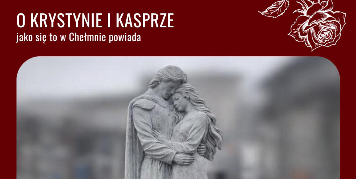O Krystynie i Kasprze jako się to w Chełmnie powiada