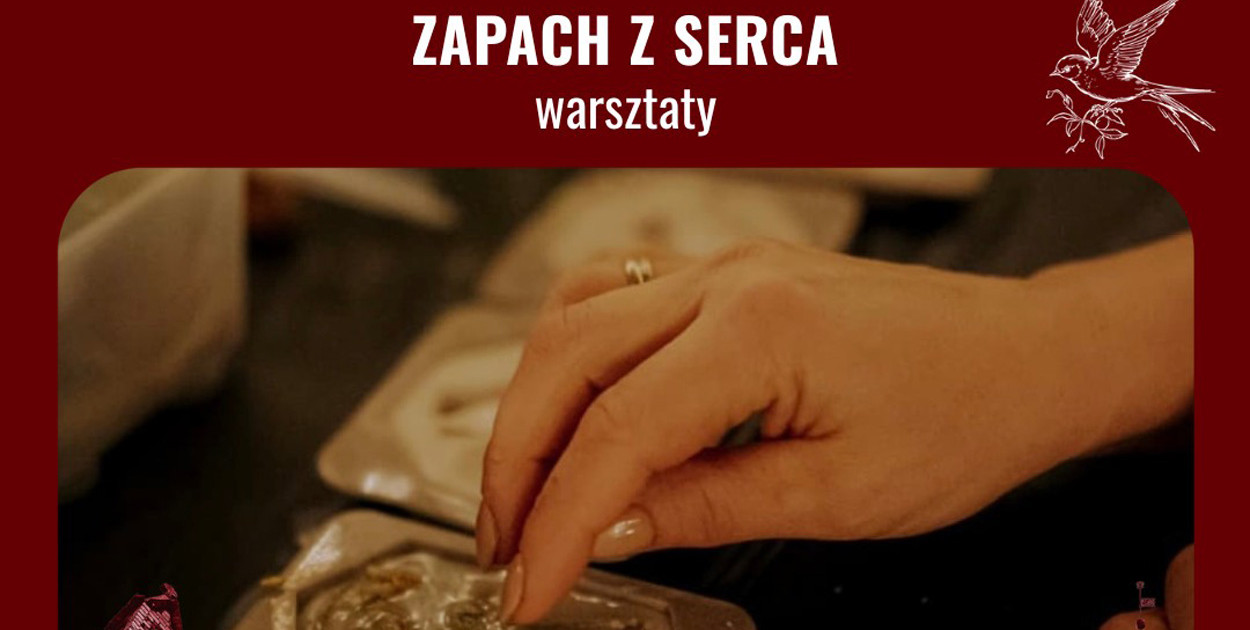 Zapraszamy na warsztaty "Zapach z serca"
