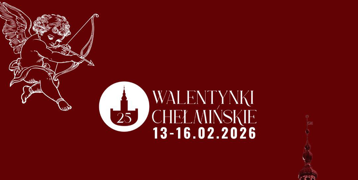 25. Walentynki Chełmińskie: Plan na 14.02 /sobota/
