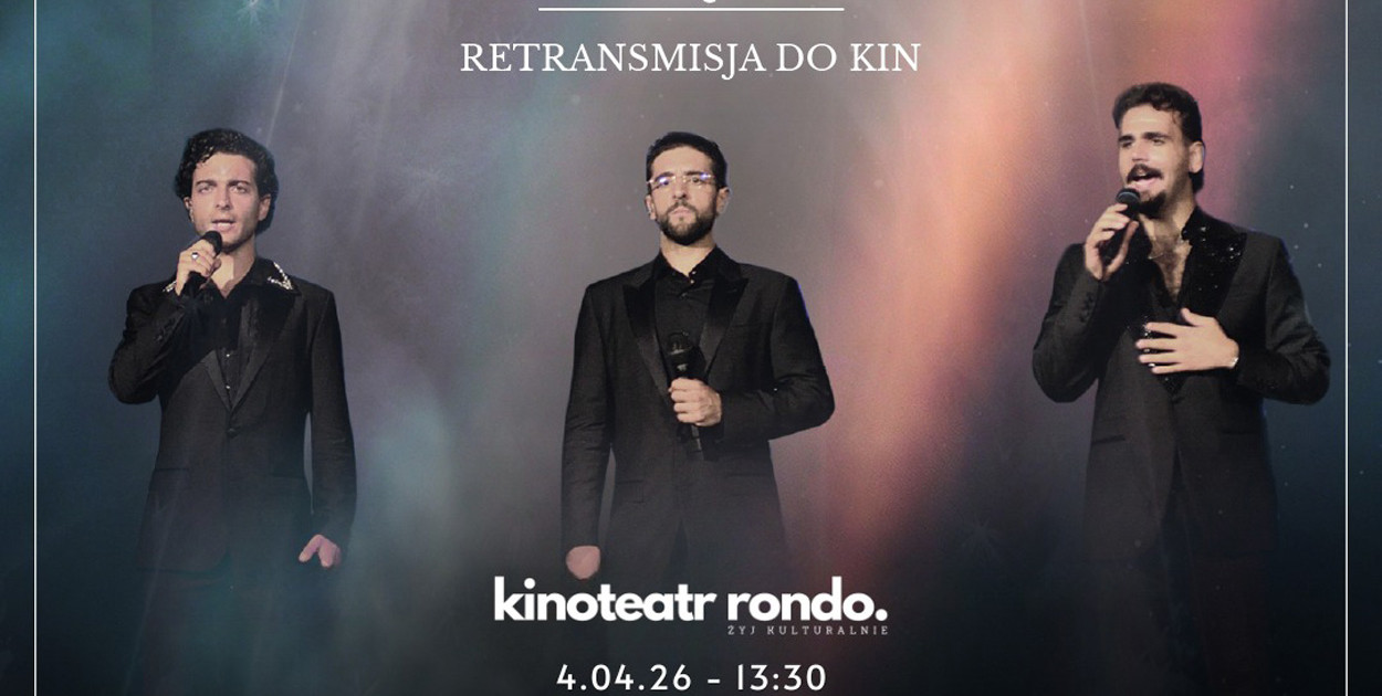 Już wkrótce w Kinoteatrze Rondo – dwa seanse koncertu Il Volo