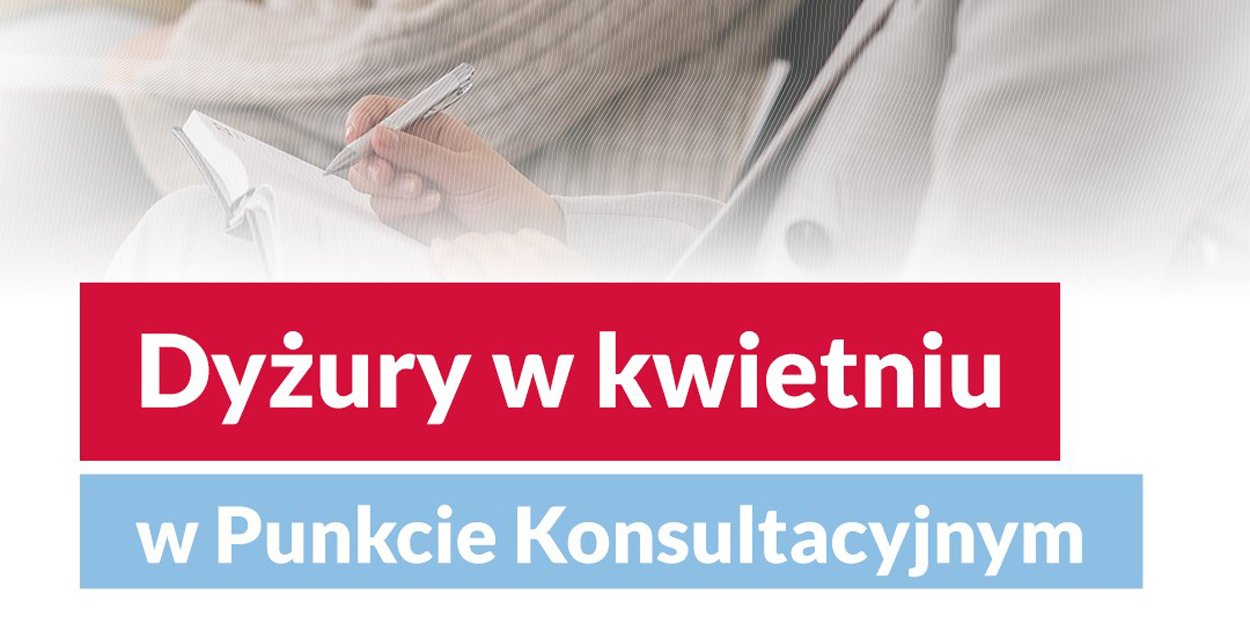 Dyżury w kwietniu w Punkcie Konsultacyjnym